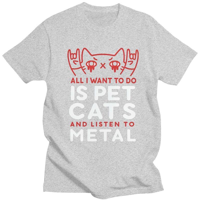Custom Mens All I Want To Do Is Pet Cats And Listen To Metal T Shirt Short Sleeve Cotton Tshirt Casual Tee Slim Fit Clothing
