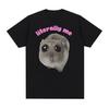 Literally Me Sad Hamster Funny Meme Women Unisex T Shirt Hamster Cry Big