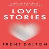 Love Stories by Trent Dalton Paperback Book 9780008520533