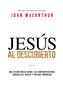 Книга Jesus Al Descubierto : Una Vision Nueva Sobre Las Confrontaciones Audaces De Cristo Y Por Que Importan