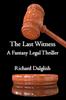 Книга The Last Witness : A Fantasy Legal Thriller