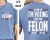 Comfort Colors Trump, I'm Voting For The Felon Trump Shirt, Trump for President 2024 Shirt , Trump Nation Shirt, Republican Women Men Shirt