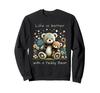 Cute Teddy Bear Life Is Better with a Teddy Bear Sweatshirt