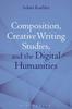 Книга Composition, Creative Writing Studies, and the Digital Humanities
