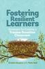 Книга Fostering Resilient Learners : Strategies for Creating a Trauma-Sensitive Classroom