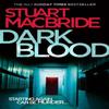 Dark Blood by Stuart MacBride Paperback Book 9780007362547