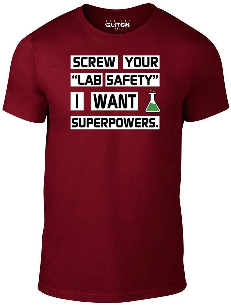 Screw Your ''Lab Safety'' I Want Superpowers Men's T-Shirt - GIFT JOKE FUNNY LAB