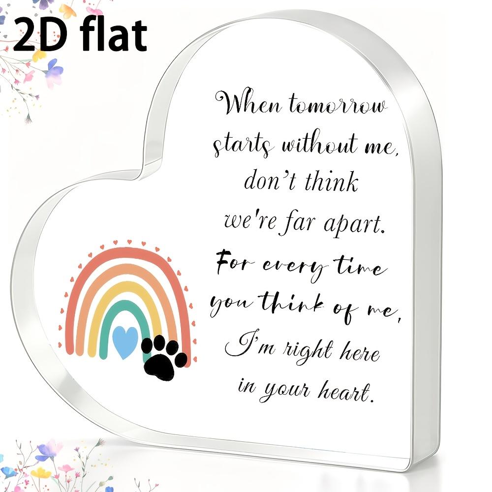 2D Flat Collectible Figurines, Pet When Tomorrow Starts Without Me Memorial Heart-Shaped Acrylic Sign, Sympathy Gift Soft Rainbow And Paw Print Design