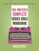 Книга The Writer's Complete Series Bible Workbook : The One Tool a Series Writer Can't Live Without. : 3