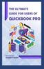 Книга The Ultimate Guide for Users of Quickbook Pro