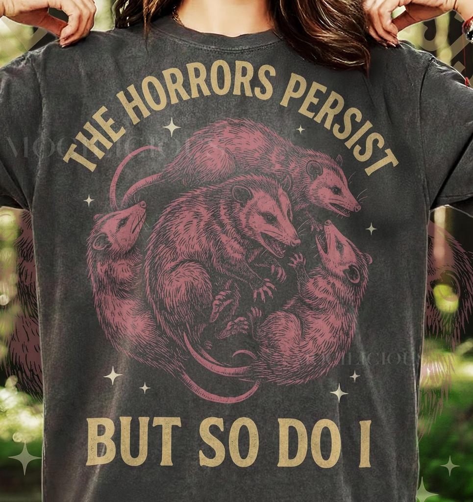 The Horrors Persist But So Do I Opossum Comfort Colors® Tshirt, Possum Lover Screaming Retro Marsupial Trash Cat Vintage Aesthetic Tee