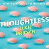 Thoughtless by Lucie Britsch Paperback Book 9781409198703