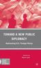The Toward a New Public Diplomacy : Redirecting U.S. Foreign Policy Book