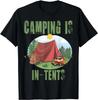 Camping Is In Tents T-Shirt Funny Gift for Happy Camper T-Shirt Tent Graphic T Shirts Women Clothing Tops Ropa De Mujer