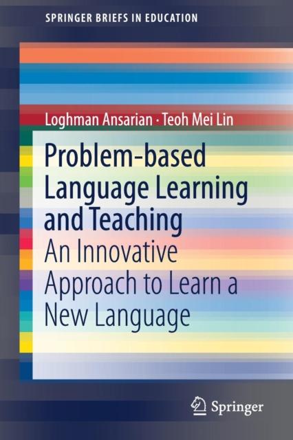 The Problem-based Language Learning and Teaching : An Innovative Approach To Learn a New Language Book