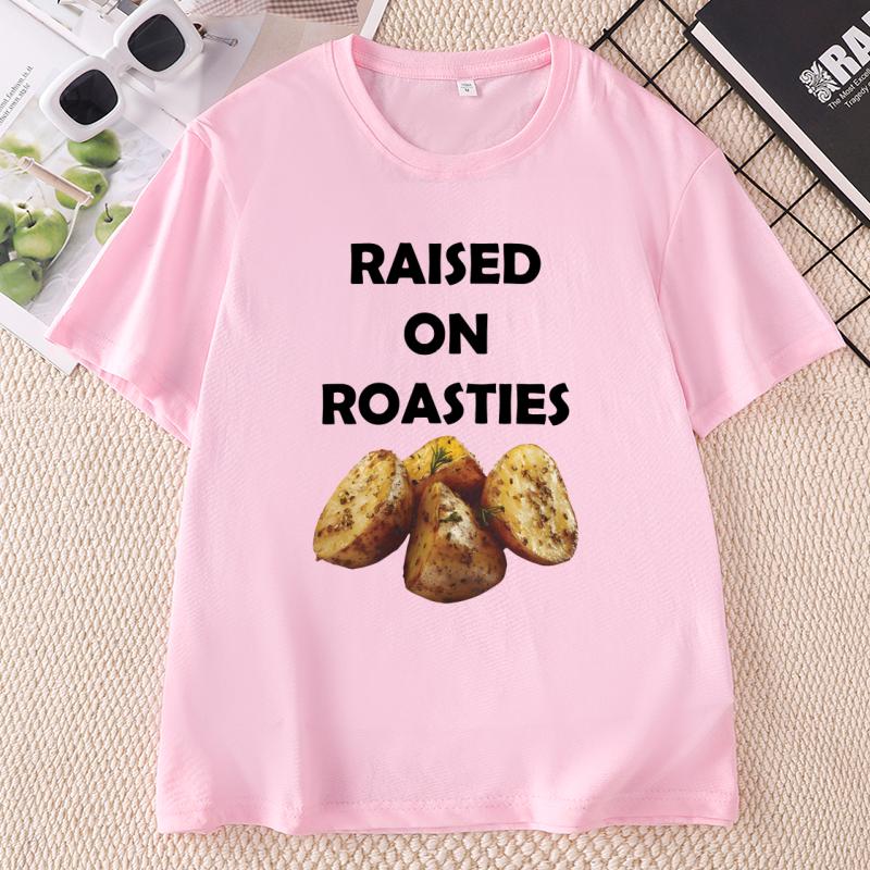 Raised on Roasties TShirt Unisex Unisex Casual Cotton Short Sleeve Round Neck Tshirt Funny Potato Graphic Tee Unisexs Clothing