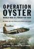 Книга Operation Oyster: WW II's Forgotten Raid : The Daring Low Level Attack On the Philips Radio Works