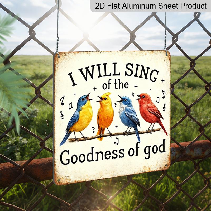 2D Flat - 1pc Vintage Aluminium Metal Sign, Outdoor Decorative Wall Sign, Inspirational, "I Will Sing of The Goodness of God", Home Wall Decor Plaque