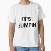 Its Sumpin Classic TShirt TShirt Made In UsAus Size S2xl