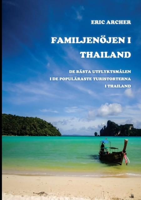 Книга Familjenojen I Thailand : De Basta Utflyktsmalen I De Popularaste Turistorterna I Thailand