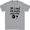 All I Need Are Books and Wine T-Shirt Funny Reading Novel Drinking Humor Tee
