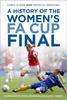 Книга A History of the Women's FA Cup Final