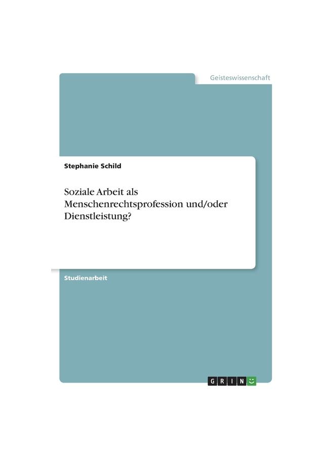 Soziale Arbeit Als Menschenrechtsprofession Und/oder Dienstleistung?