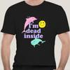 Kawaii Dolphin IM Dead Inside Sunshine TShirt Women Unisex Cute Cartoon Tops Unisex Harajuku Aesthetic Tee Oversized T Shirt