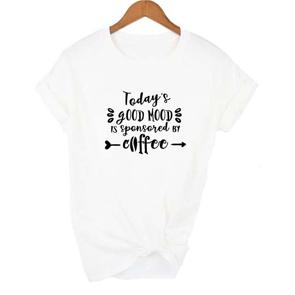 Today S Good Mood Is Sponsored By Coffee Women Funny T Shirt Mom Coffee Life Harajuku