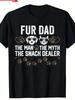 Fur Dad The Man The Myth The Snack Dealer Dog Fathers Day T-Shirt