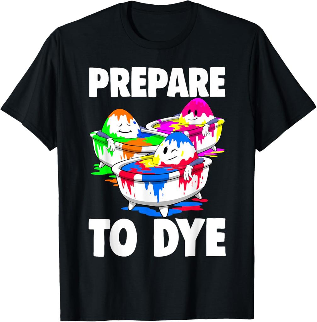 Prepare To Dye Funny Happy Easter Day Eggs Squad Unisex T-Shirt
