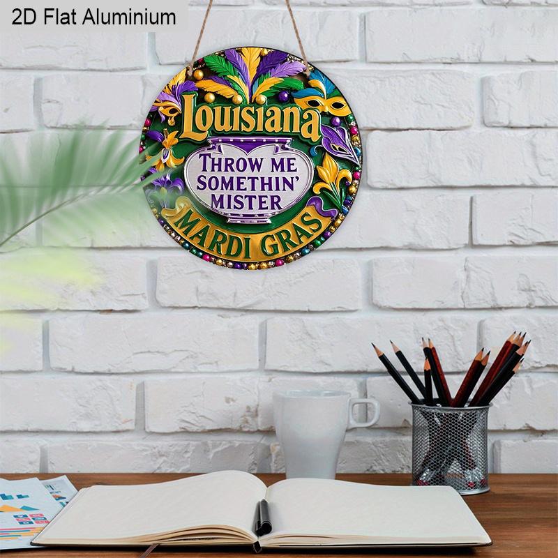 2D Flat 1pc Happy Mardi Gras “Louisiana” Aluminum Sign Decor Round Plaque, Home Garden Courtyard Balcony Decor, Bar Cafe B&B Decor, Indoor/Outdoor