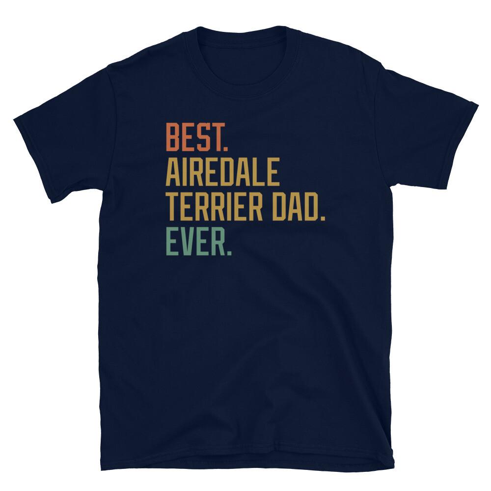 Best Airedale Terrier Dad Ever Dog Father's Day Short-Sleeve Unisex T-Shirt