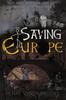 Книга Saving Europe : A Tale of Two 'Dark Ages' At the Twilight of the Pax Europa