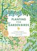 Книга Planting for Garden Birds : A Grower's Guide To Creating a Bird-Friendly Habitat