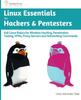 Книга Linux Essentials for Hackers & Pentesters : Kali Linux Basics for Wireless Hacking, Penetration Testing, VPNs, Proxy Servers and Networking Commands