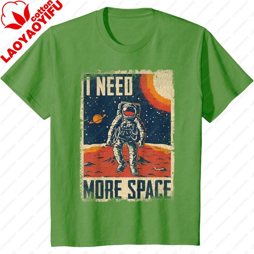 Funny Quote Space Astronaut Retro I Need More Space Tshirt Unisex Clothing Camisetas Streetwear