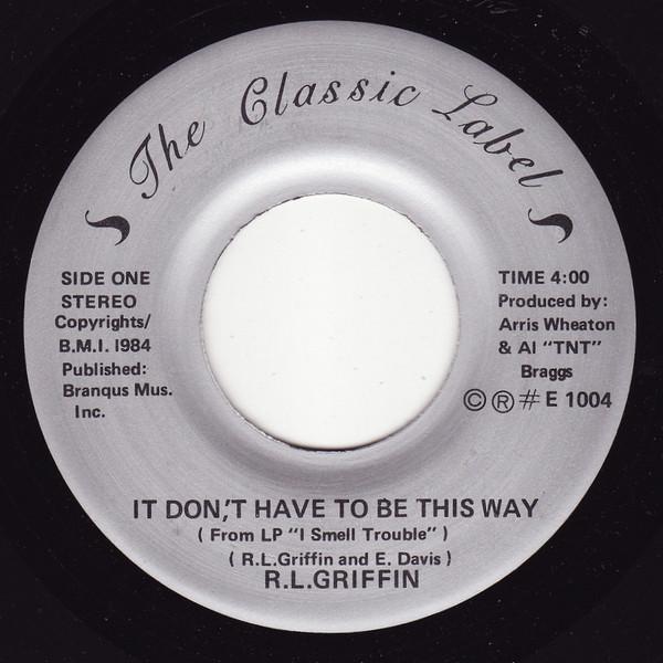 7inch Record R.L. GRIFFIN - It Don't Have To Be This Way E1004 The Classic Lab 1984 US Soul/Funk Used