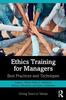 The Ethics Training for Managers : Best Practices and Techniques Book