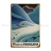 Winter In Yugoslavia Ski Poster Metal Plaque Poster Decoration Character Party Garage Wall Decor Tin Sign Poster