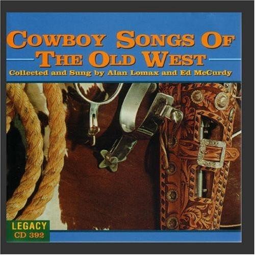 CD ALAN LOMAX & ED MCCURDY - Cowboy Songs of the Old West  CD392 Legacy Internat US Folk Used