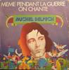 7inch Record MICHEL DELPECH - Même Pendant La Guerre On Chante 61573L Barclay 1972 France Pop Used