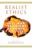 The Realist Ethics : Just War Traditions As Power Politics Book