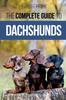 Книга The Complete Guide To Dachshunds : Finding, Feeding, Training, Caring For, Socializing, and Loving Your New Dachshund Puppy