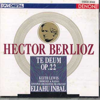 CD ГЕКТОР БЕРЛИОЗ, КИТ ЛЬЮИС, РАДИО- - Te Deum Op. 22 COCO6142 DENON 1990 Япония Классический Б/У