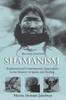 Книга Shamanism : Traditional and Contemporary Approaches To the Mastery of Spirits and Healing