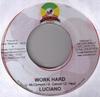 7-дюймовая пластинка LUCIANO / MIKEY GENERAL - Work Hard / Mighty Jah Jah NONE Reality Chant P 2008 Ямайка Регги, Ска и Даб Б/У