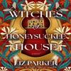 Witches of Honeysuckle House by Liz Parker Paperback Book 9798892421997