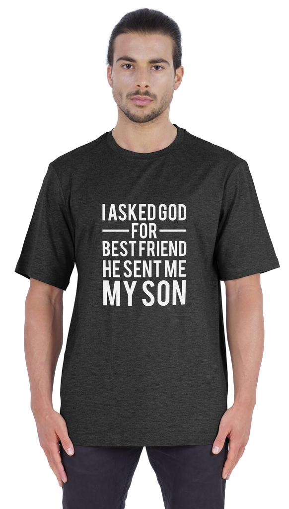 Inkmeso Men  S Graphic Printed   I Asked God For Best Friend He Sent Me My Son   Tshirt Crew Neck Tee For Father Son
