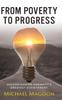 Книга From Poverty To Progress : Understanding Humanity's Greatest Achievement